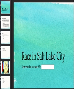 Figure 10. Image description: a screenshot of a slide deck with six thumbnail images on the left and the title slide on the right. The title slide is a blue-green background with “Race in Salt Lake City” in a serif font.  
