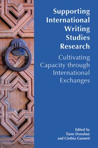 Supporting International Writing Studies Research: Cultivating Capacity through International Exchanges