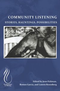Community Listening: Stories, Hauntings, Possibilities