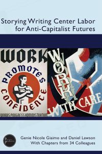 Storying Writing Center Labor for Anti-Capitalist Futures