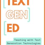 TextGenEd: Teaching with Text Generation Technologies