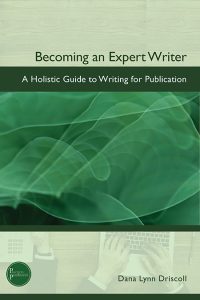 Becoming an Expert Writer: A Holistic Guide to Writing for Publication
